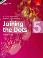 Joining the Dots - Book 5: A Fresh Approach to Piano Sight-Reading - Bullard, Alan (Composer)