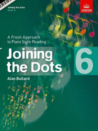 Joining the Dots - Book 6: A Fresh Approach to Piano Sight-Reading