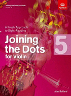 Joining the Dots for Violin, Grade 5: A Fresh Approach to Sight-Reading