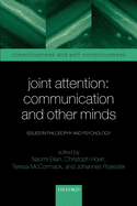Joint Attention: Communication and Other Minds: Issues in Philosophy and Psychology