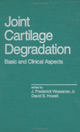 Joint Cartilage Degradation: Basic and Clinical Aspects