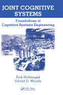 Joint Cognitive Systems: Foundations of Cognitive Systems Engineering