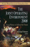 Joint Operating Environment 2008: Using History to Inform the Future