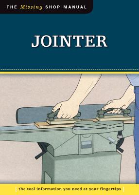 Jointer: The Tool Information You Need at Your Fingertips - Skills Institute Press