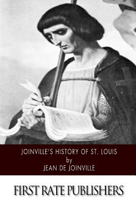 Joinville's History of Saint Louis - De Joinville, Jean