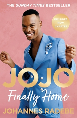 Jojo: Finally Home - My Inspirational Memoir - THE SUNDAY TIMES BESTSELLER (2023) - Radebe, Johannes