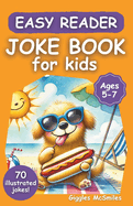 Joke Book for Kids (Easy Reader): Illustrated for Ages 5-7: Giggles for Growing Minds