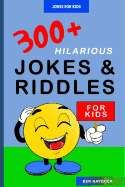 Jokes for Kids: 300+ Hilarious Jokes and Riddles for Kids: Joke Books for Kids