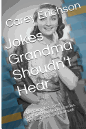 Jokes Grandma Shouldn't Hear