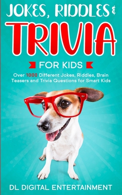 Jokes, Riddles and Trivia for Kids Bundle: Over 1000 Different Jokes, Riddles, Brain Teasers and Trivia Questions for Smart Kids - Books, Kidsville, and Entertainment, DL Digital