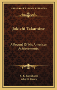 Jokichi Takamine; a record of his American achievements