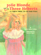 Jolie Blonde and the Three Hberts: A Cajun Twist to an Old Tale
