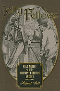 Jolly Fellows: Male Milieus in Nineteenth-Century America