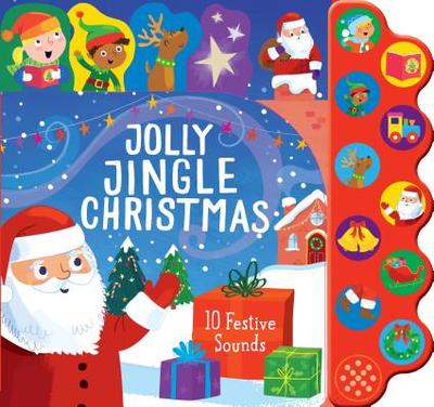 Jolly Jingle Christmas: 10 Festive Sounds - Wilson, Becky, and Meredith, Samantha (Illustrator)