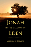 Jonah in the Shadows of Eden