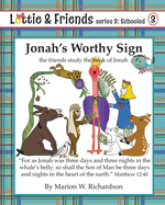 Jonah's Worthy Sign: the friends study the book of Jonah