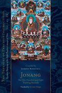 Jonang: The One Hundred and Eight Teaching Manuals: Essential Teachings of the Eight Practice Lineages of Tibet, Volume 18 (the Trea Sury of Precious Instructions)
