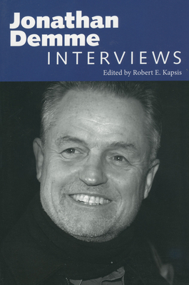Jonathan Demme: Interviews - Kapsis, Robert E (Editor)