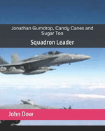 Jonathan Gumdrop, Candy Canes and Sugar Too: Squadron Leader