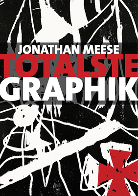Jonathan Meese: Totalste Graphik + Catalogue Raisonne 2003-2011 - Egging, Bjorn (Editor), and Fast, Friederike