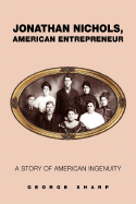 Jonathan Nichols, American Entrepreneur: A Story of American Ingenuity
