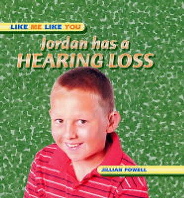 Jordan Has a Hearing Loss - Powell, Jillian