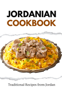 Jordanian Cookbook: Traditional Recipes from Jordan