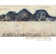 Jorg Schmeisser: Bilder Der Reise - Butler, Roger, and Denker, Eric, and Haynes, Peter