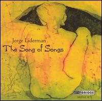 Jorge Liderman: The Song of Songs - Amelia Tirest (contralto); Catherine Webster (soprano); Charles Blandy (tenor); Elissa Johnston (soprano);...