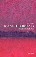 Jorge Luis Borges: A Very Short Introduction