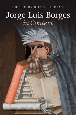 Jorge Luis Borges in Context - Fiddian, Robin (Editor)