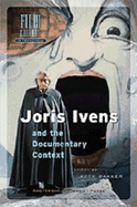 Joris Ivens and the Documentary Context