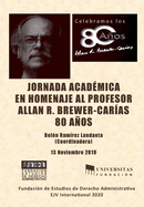 JORNADA ACAD?MICA EN HOMENAJE AL PROFESOR ALLAN R. BREWER-CAR?AS 80 aos