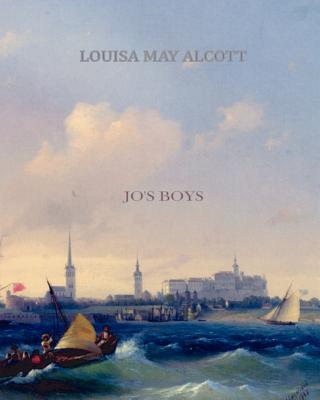 Jo's Boys - Alcott, Louisa May