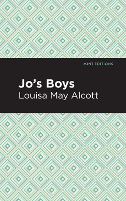 Jo's Boys - Alcott, Louisa May, and Editions, Mint (Contributions by)