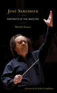 Jos? Serebrier: Portraits of the Maestro