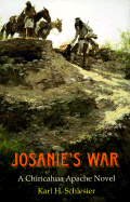 Josanie's War: A Chiricahua Apache Novel