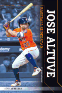 Jose Altuve: Baseball Superstar: Baseball Superstar