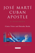 Jose Marti, Cuban Apostle: A Dialogue
