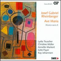 Josef Gabriel Rheinberger: Ave Maria - Annette Markert (alto); Christine Mller (mezzo-soprano); Gtz Payer (piano); Kay Johannsen (organ);...