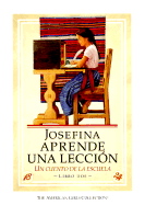 Josefina Aprende Una Leccion: Un Cuento de La Escuela