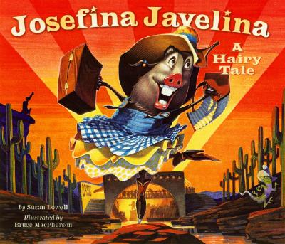 Josefina Javelina: A Hairy Tale - Lowell, Susan