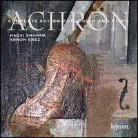 Joseph Achron: Complete Suites for Violin and Piano - Arnon Erez (piano); Hagai Shaham (violin)