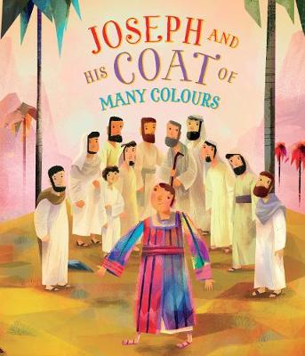 Joseph and His Coat of Many Colours - Elliot, Rachel (Retold by)