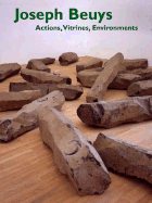 Joseph Beuys : Actions, Vitrines, Environments