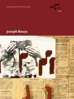 Joseph Beuys: In the Mu Mok Collection - Beuys, Joseph, and Drechsler, Wolfgang (Text by), and Kb, Edelbert (Text by)
