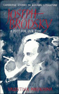 Joseph Brodsky: A Poet for our Time - Polukhina, Valentina