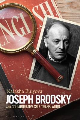 Joseph Brodsky and Collaborative Self-Translation - Rulyova, Natasha