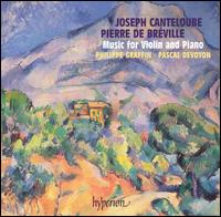 Joseph Canteloube, Pierre de Brville: Music for Violin and Piano - Pascal Devoyon (piano); Philippe Graffin (violin)