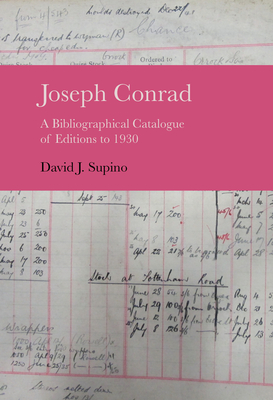 Joseph Conrad: A Bibliographical Catalogue of Editions to 1930 - Supino, David J.